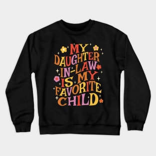 My Daughter In Law Is My Favorite Child Crewneck Sweatshirt